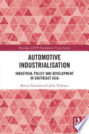 Automotive industrialisation : industrial policy and development in Southeast Asia /