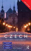 Colloquial Czech : the complete course for beginners /