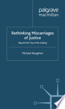 Rethinking Miscarriages of Justice : Beyond the Tip of the Iceberg /