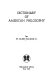 Dictionary of American philosophy /