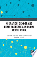 Migration, gender and home economics in rural North India /