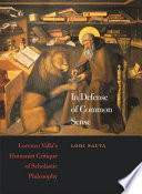 In defense of common sense : Lorenzo Valla's humanist critique of scholastic philosophy /