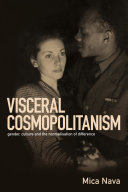 Visceral cosmopolitanism : gender, culture and the normalisation of difference /