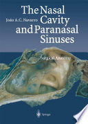 The Nasal Cavity and Paranasal Sinuses : Surgical Anatomy /