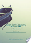 Queering Transcultural Encounters : Bodies, Image, and Frenchness in Latin America and North Africa /