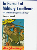 In pursuit of military excellence : the evolution of operational theory /