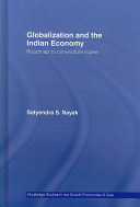 Globalization and the Indian economy : roadmap to a convertible rupee /