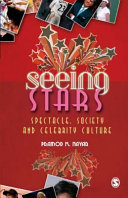 Seeing stars : spectacle, society, and celebrity culture /