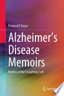 Alzheimer's Disease Memoirs : Poetics of the Forgetting Self /