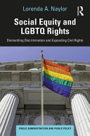 Social equity and LGBTQ rights : dismantling discrimination and expanding civil rights /