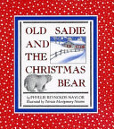 Old Sadie and the Christmas bear /