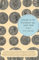 Canada in the European age, 1453-1919 /