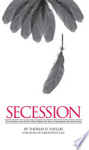 Secession : how Vermont and all the other states can save themselves from the empire /