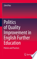 Politics of Quality Improvement in English Further Education : Policies and Practices  /