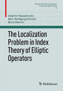The localization problem in index theory of elliptic operators /