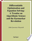 Differentiable optimization and equation solving : a treatise on algorithmic science and the Karmarkar revolution /