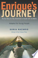 Enrique's journey : the true story of a boy determined to reunite with his mother /