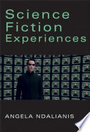 Science fiction experiences /