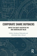 Corporate share buybacks : impact on equity incentive pay and shareholder value /