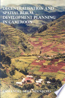 Decentralisation and spatial rural development planning in Cameroon /