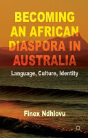 Becoming an African diaspora in Australia : language, culture, identity /