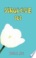 Sing love 101 : (poems) /