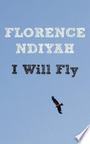I will fly : a collection of poems /