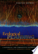 Ecological planning : a historical and comparative synthesis /