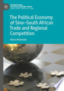 The Political Economy of Sino-South African Trade and Regional Competition /