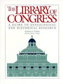 The Library of Congress : a guide to genealogical and historical research /