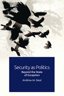 Security as politics : beyond the state of exception /