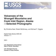 Volcanoes of the Wrangell Mountains and Cook Inlet Region, Alaska : selected photographs /