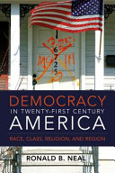 Democracy in 21st-century America : race, class, religion, and region /