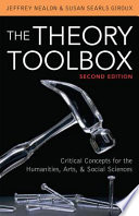 The theory toolbox : critical concepts for the humanities, arts, and social sciences /