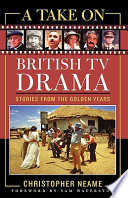 A take on British tv drama : stories from the golden years  /