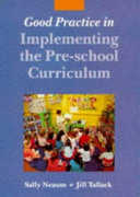 Good practice in implementing the pre-school curriculum /