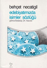 Edebiyatımızda isimler sözlüğü : 1000 Türk edebiyatçısının hayatı ve eseri /