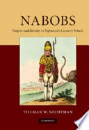 Nabobs : empire and identity in eighteenth-century Britain /
