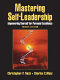 Mastering self-leadership : empowering yourself for personal excellence /