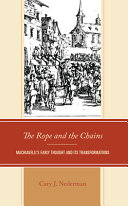 The rope and the chains : Machiavelli's early thought and its transformation /