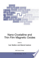 Nano-Crystalline and Thin Film Magnetic Oxides /