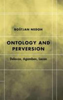 Ontology and perversion : Deleuze, Agamben, Lacan /