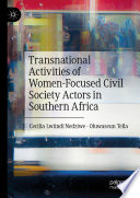 Transnational Activities of Women-Focused Civil Society Actors in Southern Africa /