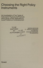 Choosing the right policy instruments : an investigation of two types of instrument, physical and financial, and a study of their application to local problems of unemployment /