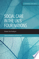 Social care in the UK's four nations : between two paradigms /