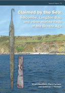 Claimed by the sea : Salcombe, Langdon Bay, and other marine finds of the Bronze Age /