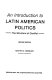 An introduction to Latin American politics : the structure of conflict /