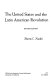 The United States and the Latin American revolution /