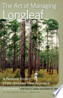 The art of managing longleaf : a personal history of the Stoddard-Neel approach /