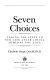 Seven choices : Taking the steps to new life after losing someone you love /